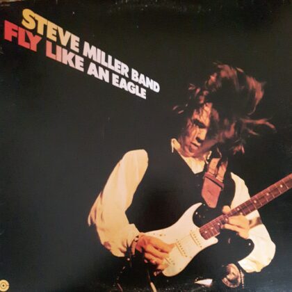 Steve Miller Band - Fly like an eagle